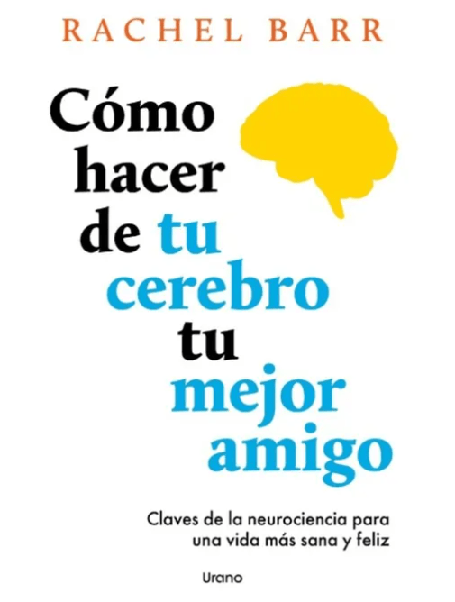 COMO HACER DE TU CEREBRO TU MEJOR AMIGO1