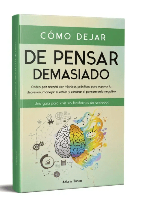 COMO DEJAR DE PENSAR DEMASIADO1