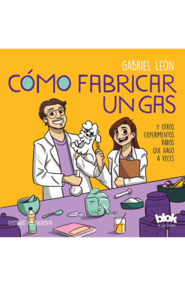 COMO FABRICAR UN GAS Y OTROS EXPERIMENTOS RAROS QUE HAGO A VECES1