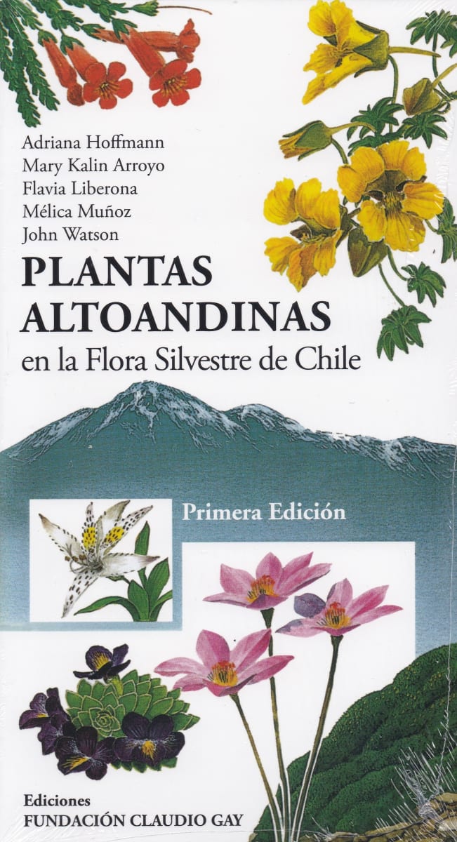 PLANTAS ALTOANDINAS EN LA FLORA SILVESTRE DE CHILE1