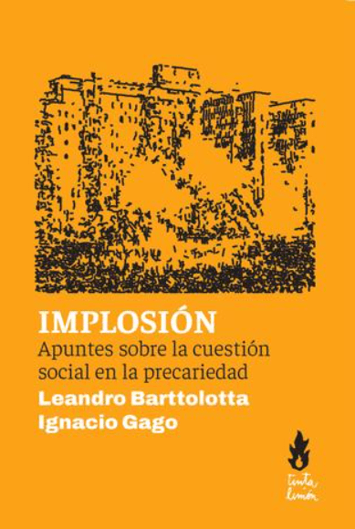 IMPLOSIÓN. APUNTES SOBRE LA CUESTIÓN SOCIAL EN LA PRECARIEDAD1