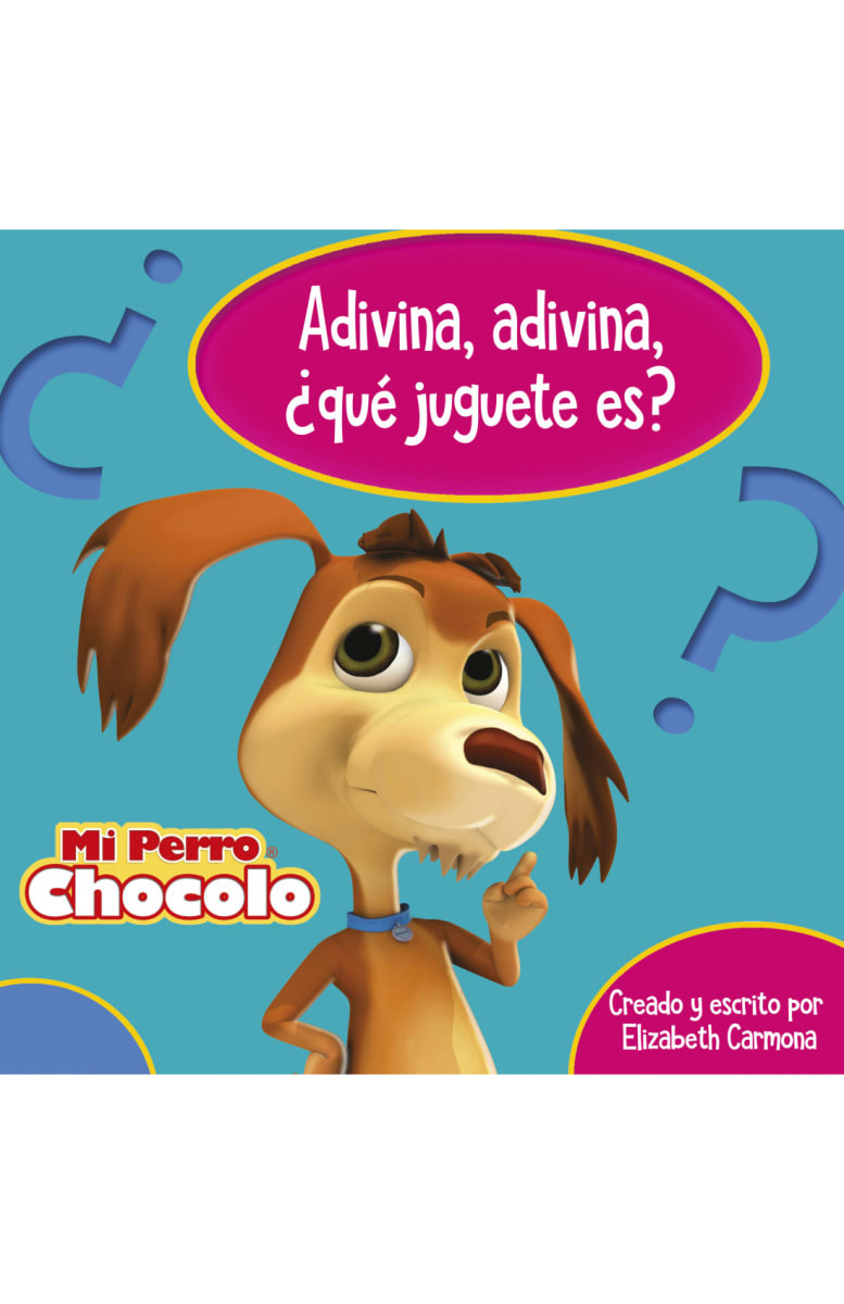 MI PERRO CHOCOLO 8: ADIVINA, ADIVINA, ¿QUÉ JUGUETE ES?1