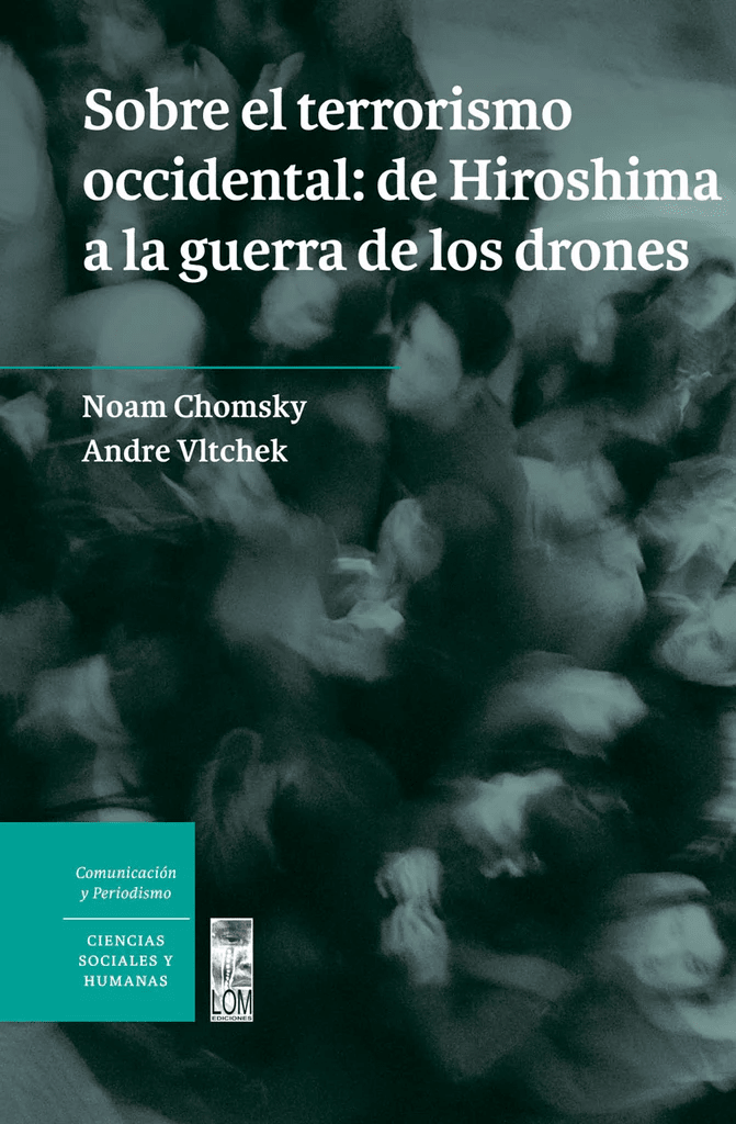 SOBRE EL TERRORISMO OCCIDENTAL: DE HIROSHIMA A LA GUERRA DE LOS DRONES1