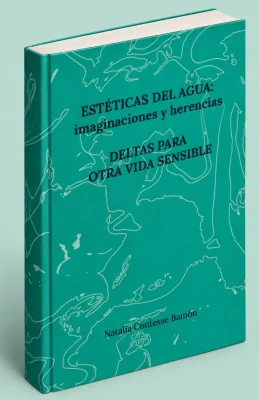 Estéticas del agua: imaginación y herencias