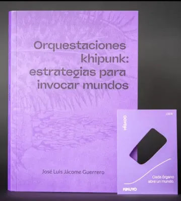 Orquestaciones khipunk: estrategias para invocar mundos