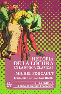 Historia de la locura en la epoca clasica I