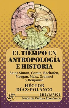 El tiempo en antropologIa e historia. Saint-Simon, Comte, Bachofen, Morgan, Marx, Gramsci y Benjamin