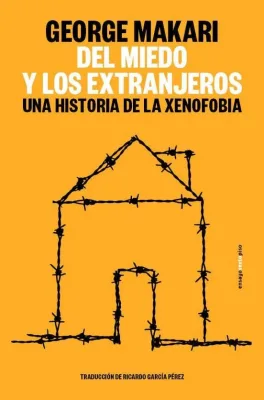 Del miedo y los extranjeros: una historia de la xenofobia