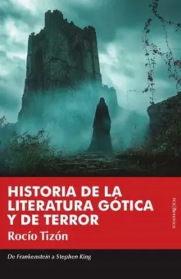 Historia de la literatura gótica y de terror. De Frankenstein a Stephen King