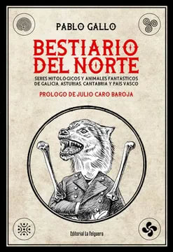 Bestiario del norte. Seres mitologicos y anim