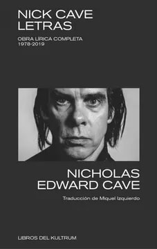 Nick Cave Letras Obra Lírica Completa 1978-2019
