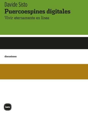 Puercoespines digitales: vivir eternamente en línea