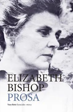 Obra completa 2 Prosa (Elizabeth Bishop)