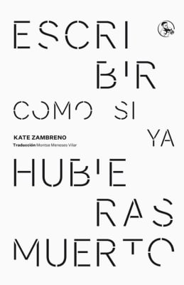 Escribir como si ya hubieras muerto