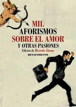 Mil aforismos sobre el amor y otras pasiones 