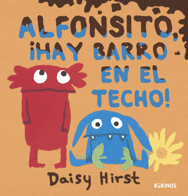 Alfonsito ¡Hay barro en el techo!