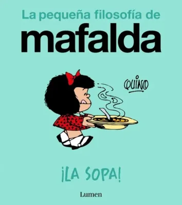 Mafalda. ¡La sopa!