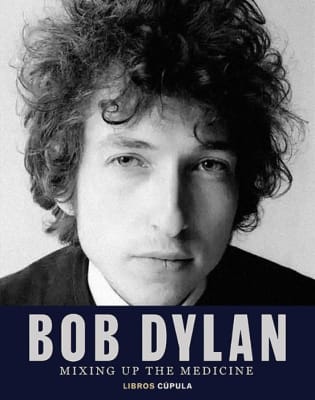 Bob Dylan. Mixing up the medicine 