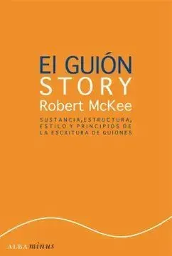 EL GUION. SUSTANCIA, ESTRUCTURA, ESTILO Y PRINCIPIOS DE LA ESCRITURA DE GUIONES