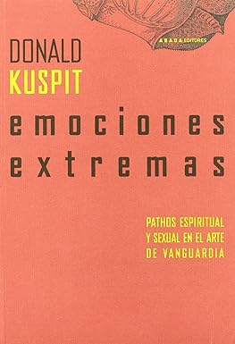 Emociones extremas  pathos espiritual y sexual en el arte de vanguardia 