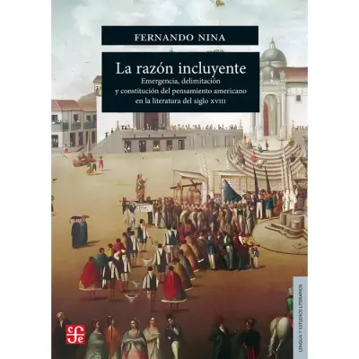 La razón incluyente. Siglo XVIII Latinoamericano