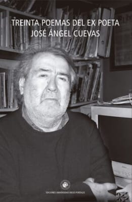 30 poemas del ex poeta José Ángel Cuevas
