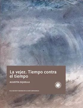 La vejez. Tiempo contra el tiempo 