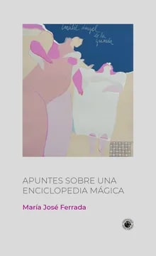 Apuntes sobre una enciclopedia mágica