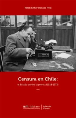 Censura en Chile: El estado contra la prensa