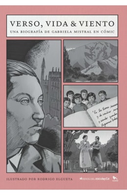 Verso, vida & viento. Una biografía de Gabriela Mistral en cómic