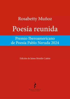 Poesía reunida (Rosabetty Muñoz)