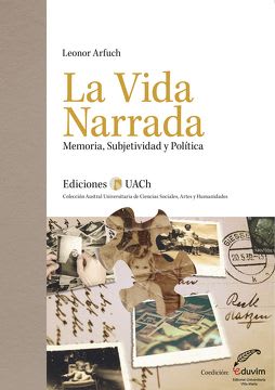 La vida narrada. Memoria, subjetividad y política