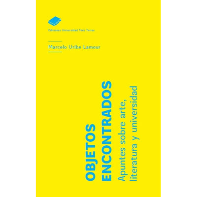 Objetos encontrados. Apuntes sobre arte, literatura