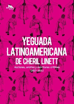 Yeguada Latinoamericana. Acciones, archivo y escrituras críticas (2017-2021)