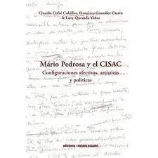 MARIO PEDROSA Y EL CISAC. CONFIGURACIONES AFECTIVAS, ARTISTICAS Y POLITICAS (oferta)