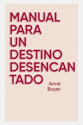 Manual para un destino desencantado