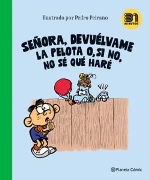 Señora, devuélvame la pelota o, si no, no sé qué hare