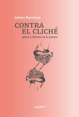Contra el cliché. Genio y tecnica en la poesía