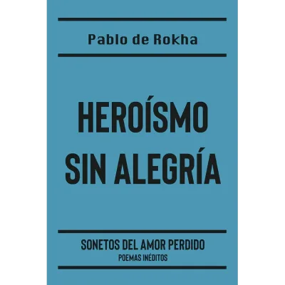 Heroísmo sin alegría