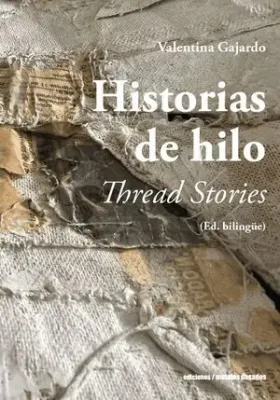 Historias de Hilo. Thread Stories