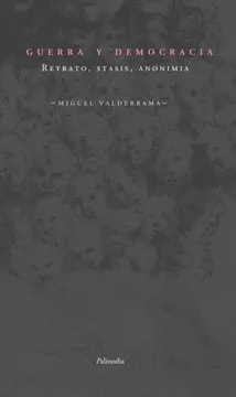 Guerra y democracia. Retrato, stasis y anonim