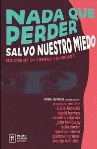 Nada que perder salvo nuestro miedo