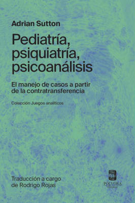 Pediatría, psiquiatría, psicoanálisis