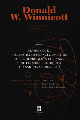 El odio en la contratransferencia, escritos sobre deprivacion y crianza y notas sobre el objeto transicional (1946-1951)