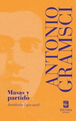 Masas y partido. Antología 1910-1926