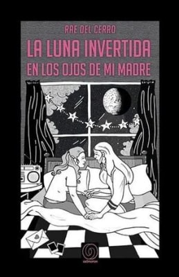 La luna invertida en los ojos de mi madre