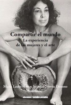 Compartir el mundo. La experiencia de las mujeres y el arte