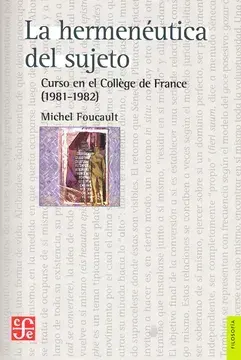 La Hermenéutica del Sujeto. Curso en el Collége de France