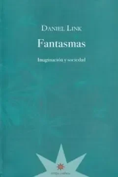 Fantasmas. Imaginación y sociedad
