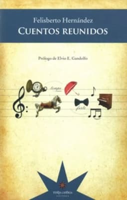 Cuentos reunidos (Felisberto Hernández)
